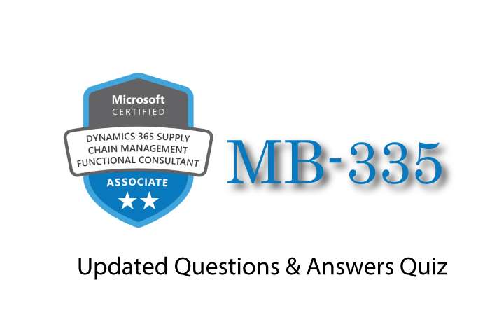 Exam PDF MB-335 - Microsoft Dynamics 365 Supply Chain Management Functional Consultant Expert