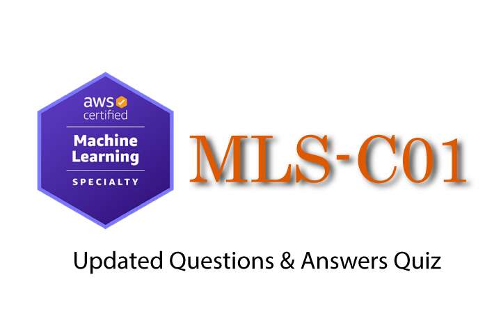 Exam PDF MLS-C01 - AWS Certified Machine Learning - Specialty